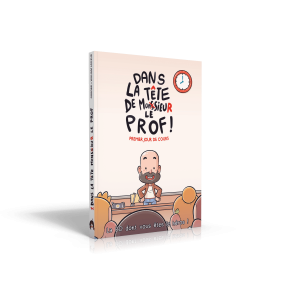 BD – DANS LA TÊTE DE MONSIEUR LE PROF ! Premier jour de cours